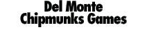 Del Monte Chipmunks promotional header